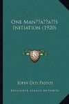 One Man s Initiation (1920) - John Dos Passos