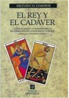 El rey y el cadaver. Cuentos, mitos y leyendas sobre la recuperación de la integridad humana - Heinrich Zimmer, Joseph Campbell, Agustín López Tobajas