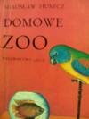 Domowe ZOO - Mirosław Huszcz