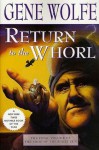 Return to the Whorl: The Final Volume of 'The Book of the Short Sun' - Gene Wolfe