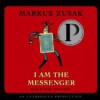 I Am the Messenger - Markus Zusak, Marc Aden Gray