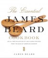 The Essential James Beard Cookbook: 450 Recipes That Shaped the Tradition of American Cooking - James Beard, Rick Rodgers