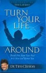 Turn Your Life Around: Break Free from Your Past to a New and Better You - Tim Clinton, Tim LaHaye