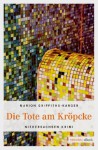 Die Tote am Kröpcke (German Edition) - Marion Griffith-Karger