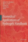 Biomedical Applications of Hydrogels Handbook - Ralphael M. Ottenbrite, Teruo Okano, Raphael M. Ottenbrite, Nicholas A. Peppas, Ralphael M. Ottenbrite