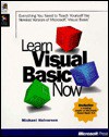 Learn Visual Basic Now: Everything You Need to Teach Yourself the Newest Version of Microsoft Visual Basic - Michael Halvorson