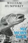 My Moby Dick - William Humphrey