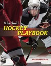 Mike Smith's Hockey Playbook - Michael A. Smith