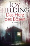 Das Herz des Bösen: Roman - Joy Fielding