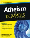 Atheism For Dummies (For Dummies (Religion & Spirituality)) - Dale McGowan