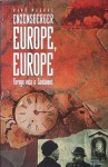 Europe, Europe: Forays into a Continent - Hans Magnus Enzensberger, Martin Chalmers