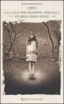 La casa per bambini speciali di Miss Peregrine - Ransom Riggs