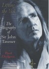 Lifting The Veil: The Biography Of Sir John Tavener - Piers Dudgeon