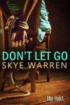 Don't Let Go (Dark Erotica, #4) - Skye Warren