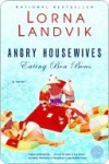 Angry Housewives Eating Bon Bons - Lorna Landvik