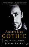 Australian Gothic: A Life Of Albert Tucker - Janine Burke