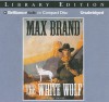 The White Wolf - Max Brand, Jim Bond