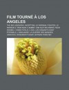 Film Tourn Los Angeles: The Big Lebowski, Inception, Le Parrain, Fighter, Le Parrain 2, Iron Man 2, Bobby, Une Nuit En Enfer, Four Rooms - Source Wikipedia