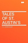 Tales of St. Austin's - P.G. Wodehouse