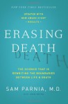 Erasing Death: The Science That Is Rewriting the Boundaries Between Life and Death - Sam Parnia, Josh Young