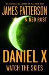 Daniel X: Watch the Skies - James Patterson