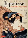 Japanese Woodblock Prints: Artists, Publishers and Masterworks: 1680 - 1900 - Andreas Marks, Stephen Addiss