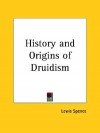 History and Origins of Druidism - Lewis Spence