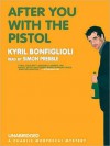 After You with the Pistol: Charlie Mortdecai Series, Book 3 (MP3 Book) - Kyril Bonfiglioli, Simon Prebble