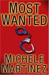 Most Wanted: A Novel of Suspense - Michele Martinez