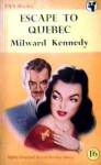 Escape to Quebec - Milward Kennedy