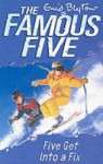 Five Get Into a Fix (#17 Famous Five) - Enid Blyton