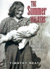 The Summer Walkers: Travelling People and Pearl-Fishers in the Highlands of Scotland - Timothy Neat