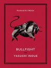 Bullfight - Yasushi Inoue, Michael Emmerich