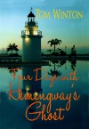 Four Days with Hemingway's Ghost - Tom Winton