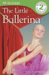 DK Readers: The Little Ballerina - Sally Grindley