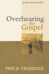 Overhearing the Gospel - Fred B. Craddock