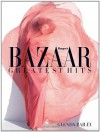 Harper's Bazaar: Greatest Hits - Glenda Bailey, Stephen Gan, Elizabeth Hummer