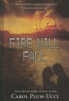 Fire Will Fall - Carol Plum-Ucci