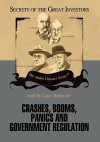 Crashes, Booms, Panics and Government Regulation: Secrets of the Great Investors - Robert Sobel, Roger Lowenstein, Louis Rukeyser