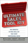 Ultimate Sales Tool Kit: The Versatile 15-Piece Skill Set That Every Professional Needs - William Skip Miller