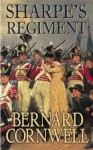 Sharpe's Regiment : Richard Sharpe and the Invasion of France, June to November 1813 - Bernard Cornwell