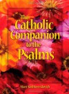 The Catholic Companion to the Psalms - Mary Kathleen Glavich