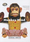 Monkey Mind: A Memoir of Anxiety - Daniel B. Smith, Paul Michael Garcia