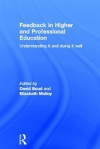 Feedback in Higher and Professional Education: Understanding It and Doing It Well: Understanding It and Doing It Well - David Boud, Elizabeth Molloy