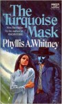 The Turquoise Mask - Phyllis A. Whitney