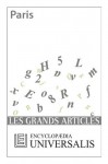 Paris (Les Grands Articles d'Universalis) (French Edition) - Encyclopædia Universalis