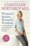 Women's Bodies, Women's Wisdom (Revised Edition): Creating Physical and Emotional Health and Healing - Christiane Northrup M.D.