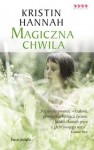 Magiczna chwila - Kristin Hannah