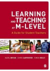 Learning and Teaching at M-Level: A Guide for Student Teachers - Hazel Bryan, Chris Carpenter, Simon Hoult