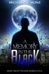 A Memory in the Black - Michael G. Munz